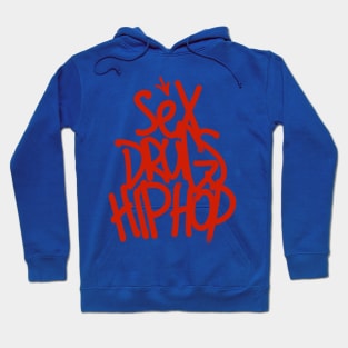 Sex drugs hip hop Hoodie